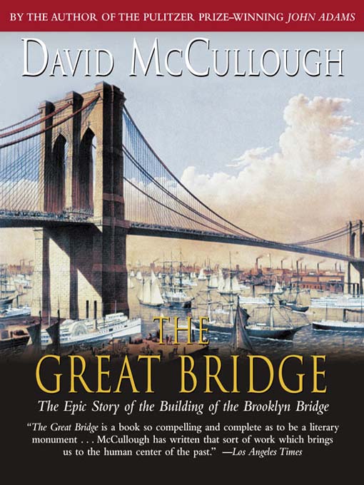 David McCullough 的 The Great Bridge 內容詳情 - 可供借閱